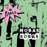 Review: A Mess - Woman / No Man