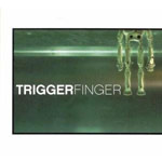 Triggerfinger: Triggerfinger