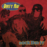 Dirty Rig: Rock Did It