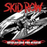 Skid Row: Revolutions Per Minute