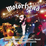 Motörhead: Better Motörhead Than Dead – Live at Hammersmith