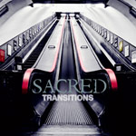 Sacred: Transitions