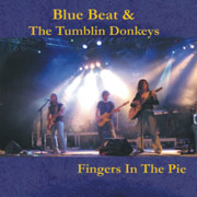 Blue Beat & The Tumblin Donkeys: Fingers In The Pie