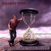 Review: Danny Brill - Better Late Than Never