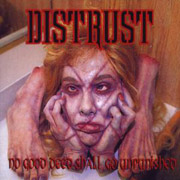Distrust: No Good Deed Shall Go Unpunished