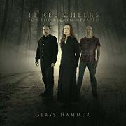 Glass Hammer: Three Cheers for the Broken-Hearted