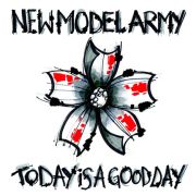 New Model Army: Today Is A Good Day