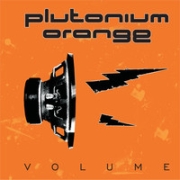 Plutonium Orange: Volume