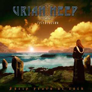 Uriah Heep: Celebration - Forty Years Of Rock