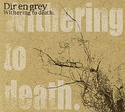 Dir En Grey: Withering to Death.