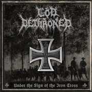 God Dethroned: Under The Sign Of The Iron Cross