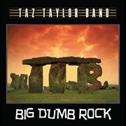 Review: Taz Taylor Band - Big Dumb Rock