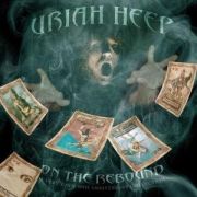 Uriah Heep: On the Rebound - A Very 'eavy 40th Anniversary Collection