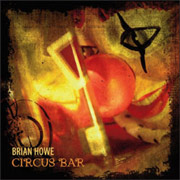 Brian Howe: Circus Bar