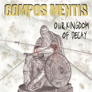 Compos Mentis: Our Kingdom Of Decay