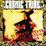 Cosmic Tribe: The Ultimate Truth About Love, Passion And Obsession