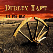 Dudley Taft: Left For Dead