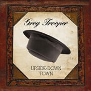 Greg Trooper: Upside-Down Town