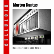 Marten Kantus: Celluloid – Music For Imaginary Films