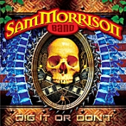 Review: Sam Morrison Band - Dig It Or Don't