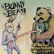Review: The Bunny The Bear - If You Don't Have Anything Nice To Say...