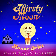Thirsty Moon: Lunar Orbit – Live at Stagge´s Hotel 1976