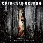 Cold Cold Ground: The Side Of Depravity