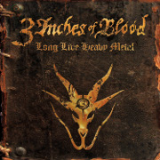 3 Inches Of Blood: Long Live Heavy Metal