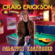 Craig Erickson: Galactic Roadhouse