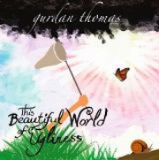 Gurdan Thomas: This Beautiful World Of Ugliness
