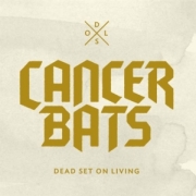 Review: Cancer Bats - Dead Set On Living