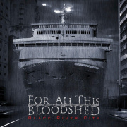 For All This Bloodshed: Black River City