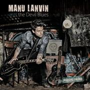 Manu Lanvin & The Devil Blues: Mauvais Casting