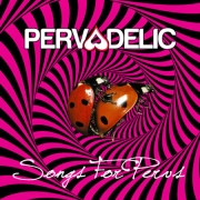 Pervadelic: Songs For Pervs