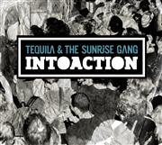 Review: Tequila And The Sunrise Gang - Intoaction