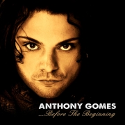 Anthony Gomes: Before The Beginning