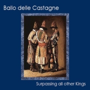 Ballo Delle Castagne: Surpassing All Other Kings