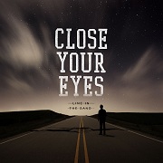 Close Your Eyes: Line In The Sand