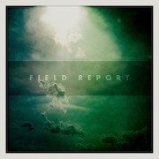 Review: Field Report - Field Report