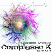 Review: Il Giardino Onirico - Complesso K MMXIII