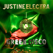 Justine Electra: Green Disco