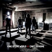 King Of The World: Can't Go Home