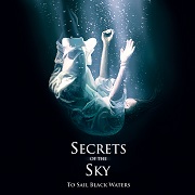 Secrets Of The Sky: To Sail Black Waters