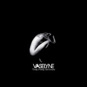 Vaselyne: The Fire Within