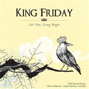 Review: King Friday - Let The Song Begin