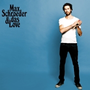 Max Schröder & das Love: Max Schröder & das Love