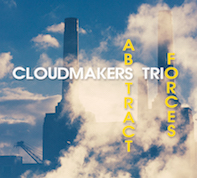Cloudmakers Trio: Abstract Forces