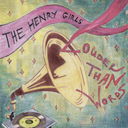 The Henry Girls: Louder Than Words