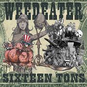 Weedeater: Sixteen Tons (Re-Release)