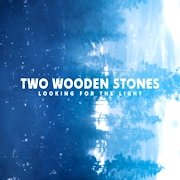 Two Wooden Stones: Looking For The Light